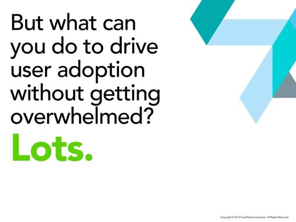 Smart, Simple Ways to Drive BI User Adoption. - Page 6